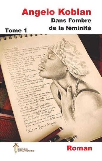 Couverture du livre « Dans l'ombre de la féminité t.1 » de Angelo Koblan aux éditions Editions Panafricaines