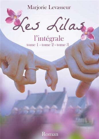 Couverture du livre « Les lilas ; intégrale Tome 1 à Tome 3 » de Marjorie Levasseur aux éditions Marjorie Levasseur