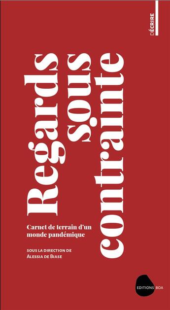 Couverture du livre « Regards sous contrainte : carnet de terrain d'un monde pandémique » de Roberta Leila Ammar aux éditions Editions Boa