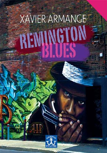 Couverture du livre « Remington blues » de Xavier Armange aux éditions Editions De L'atlantide