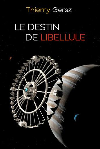 Couverture du livre « Le destin de Libellule » de Thierry Gerez aux éditions Thebookedition.com