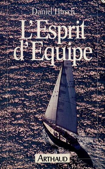 Couverture du livre « L'Esprit d'équipe » de Daniel Hirsch aux éditions Arthaud