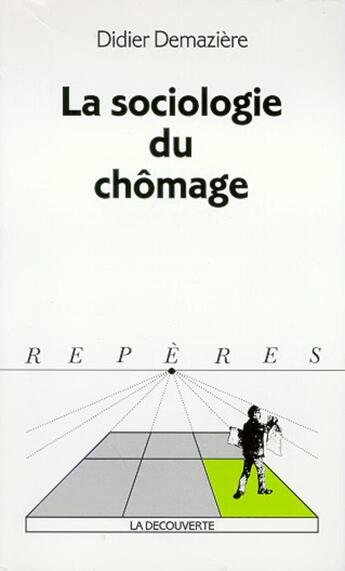 Couverture du livre « Sociologie du chômage » de Didier Demazière aux éditions La Decouverte