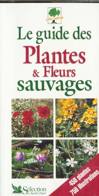 Couverture du livre « Le guide des plantes et fleurs sauvages de france » de Jean-Marie Polese aux éditions Selection Du Reader's Digest