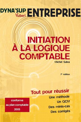 Couverture du livre « Initiation à la logique comptable (7e édition) » de Michel Salva aux éditions Vuibert