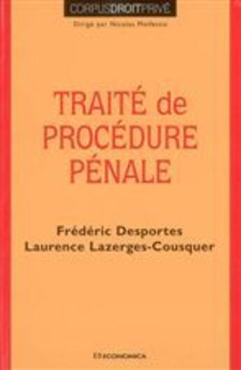 Couverture du livre « Traité de procédures pénales » de Frederic Desportes et Laurence Lazerges-Cousquer aux éditions Economica