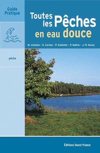 Couverture du livre « Toutes les peches en eau douce » de Antoine/Cortay/Doron aux éditions Ouest France