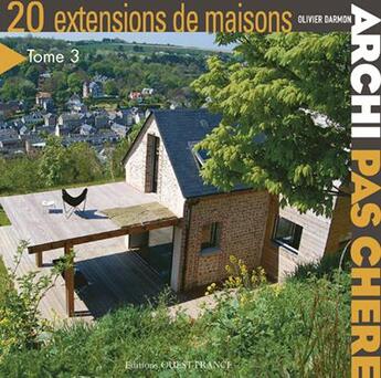 Couverture du livre « Archi pas chère ! 20 extensions de maisons t.3 » de Darmon/Collectif aux éditions Ouest France