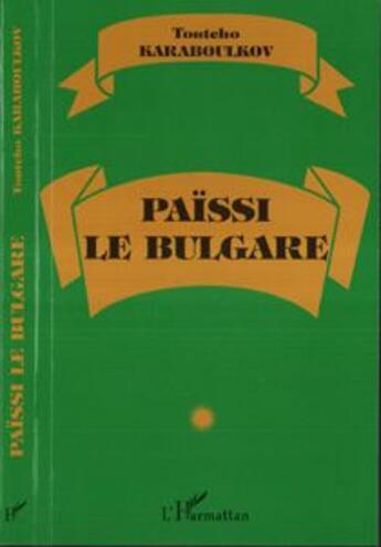 Couverture du livre « Paissi le bulgare » de Karaboulkov Toutcho aux éditions L'harmattan