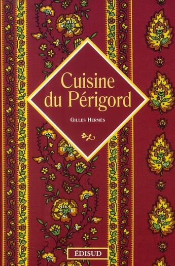 Couverture du livre « Cuisine du Périgord » de Hermes Gilles aux éditions Edisud