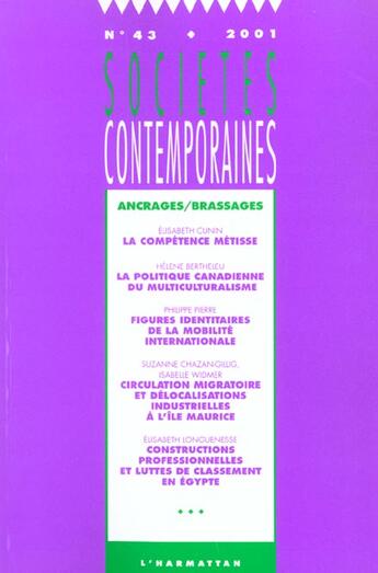 Couverture du livre « SOCIETES CONTEMPORAINES n.43 ; ancrages/brassages » de Societes Contemporaines aux éditions L'harmattan