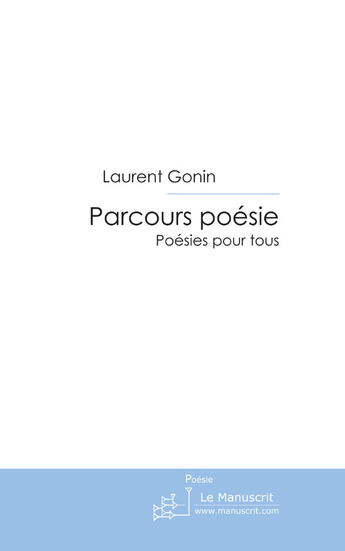 Couverture du livre « Parcours Poésie » de Laurent Gonin aux éditions Le Manuscrit