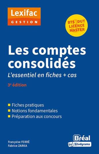 Couverture du livre « Les comptes consolidés (3e édition) » de Francoise Ferre et Fabrice Zarka aux éditions Breal