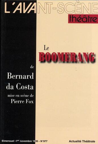 Couverture du livre « Le boomerang » de Bernard Da Costa aux éditions Avant-scene Theatre