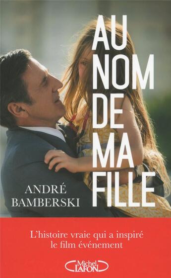 Couverture du livre « Au nom de ma fille » de Andre Bamberski aux éditions Michel Lafon