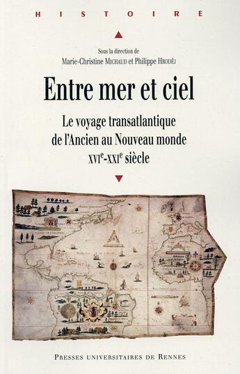 Couverture du livre « Entre mer et ciel ; le voyage transatlantique de l'Ancien au Nouveau monde, XVIe-XXIe siècle » de Marie-Christine Michaud et Philippe Hrodej aux éditions Pu De Rennes