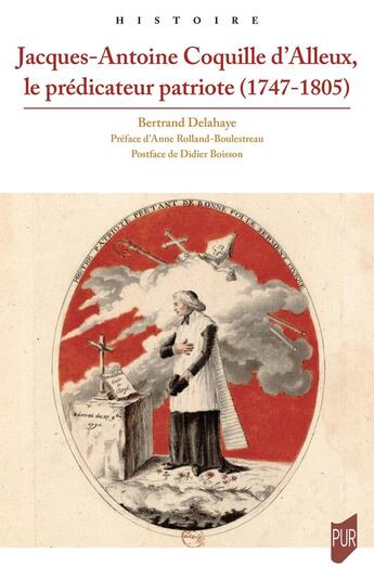 Couverture du livre « Jacques-Antoine Coquille d'Alleux, le prédicateur patriote (1747-1805) » de Bertrand Delahaye aux éditions Pu De Rennes