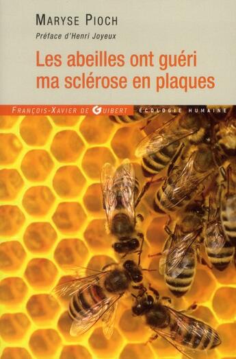 Couverture du livre « Les abeilles ont guéri ma sclérose en plaques » de Maryse Pioch-Prades aux éditions Francois-xavier De Guibert