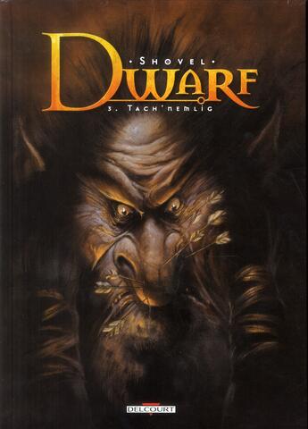 Couverture du livre « Dwarf Tome 3 ; Tach'nemlig » de Shovel et Dimitri Fogolin aux éditions Delcourt