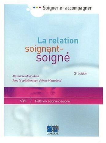 Couverture du livre « La relation soignant-soigné (3e édition) » de Manoukian Alexa aux éditions Lamarre