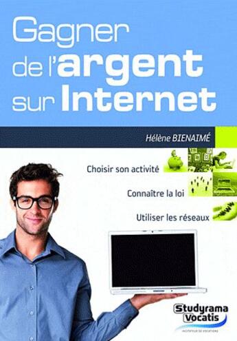 Couverture du livre « Gagner de l'argent sur internet » de Helene Bienaime aux éditions Studyrama