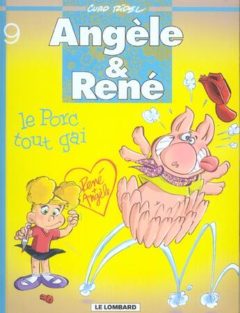 Couverture du livre « Angèle et René t.9 ; le porc tout gai » de Curd Ridel aux éditions Lombard