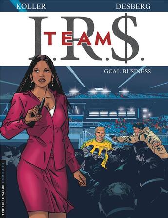 Couverture du livre « I.R.S. - team Tome 3 : goal business » de Daniel Koller et Stephen Desberg aux éditions Lombard