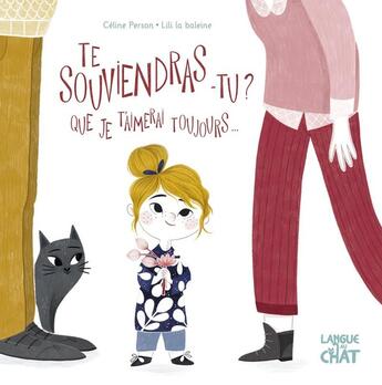 Couverture du livre « Te souviendras-tu ? que je t'aimerai toujours » de Celine Person et Lili La Baleine aux éditions Langue Au Chat