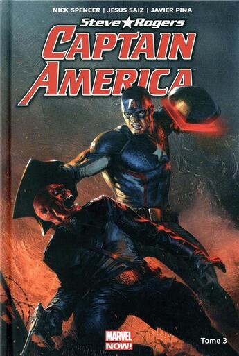 Couverture du livre « Captain America - Steve Rogers Tome 3 » de Javier Pina et Jesus Saiz et Nick Spencer aux éditions Panini