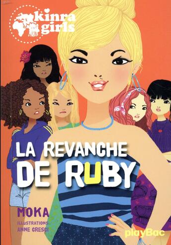 Couverture du livre « Kinra girls Tome 22 : la revanche de Ruby » de Moka et Anne Cresci aux éditions Play Bac