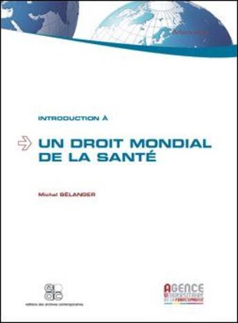 Couverture du livre « Introduction à un droit mondial de la santé » de Belanger/Michel aux éditions Archives Contemporaines