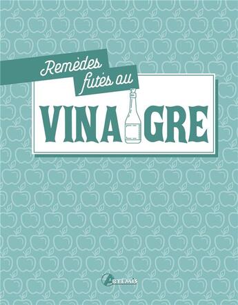 Couverture du livre « Remèdes futés au vinaigre » de  aux éditions Artemis