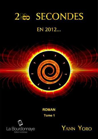 Couverture du livre « 28 secondes... en 2012 t.1 » de Yann Yoro aux éditions La Bourdonnaye