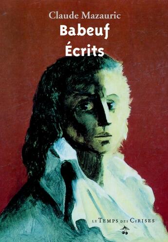 Couverture du livre « Écrits » de Gracchus Babeuf aux éditions Le Temps Des Cerises