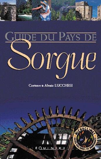 Couverture du livre « Pays de sorgue - randonnees culturelles dans le pays de sorgue » de Corinne Lucchesi aux éditions Equinoxe