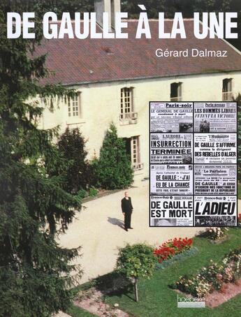 Couverture du livre « De gaulle a la une » de Gerard Dalmaz aux éditions Hoebeke