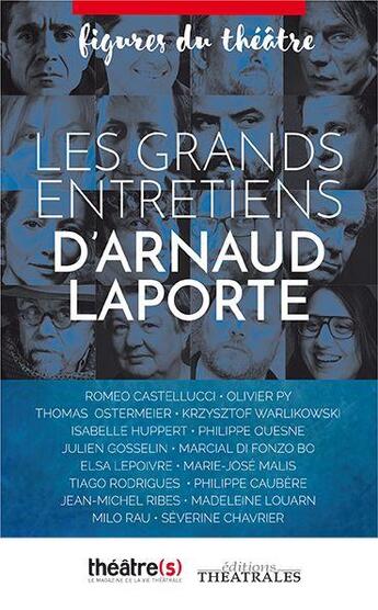 Couverture du livre « Les grands entretiens d'Arnaud Laporte » de Arnaud Laporte aux éditions Theatrales