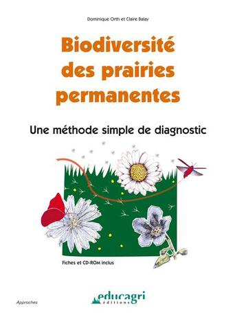 Couverture du livre « Biodiversité des prairies permanentes ; une méthode simple de diagnostic » de Dominique Orth et Claire Balay aux éditions Educagri