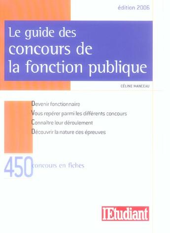 Couverture du livre « Le guide des concours de la fonctions publique (édition 2006) » de Celine Manceau aux éditions L'etudiant