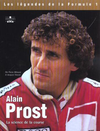 Couverture du livre « Alain prost - la science de la course » de Menard / Vassal aux éditions Chronosports