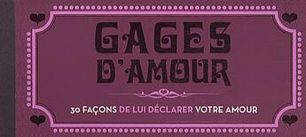 Couverture du livre « Gages d'amour ; 30 façons de lui déclarer votre amour » de Kim Stella aux éditions Contre-dires