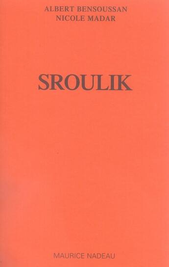 Couverture du livre « Sroulik » de Madar Bensoussan aux éditions Maurice Nadeau