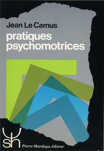 Couverture du livre « Pratiques psychomotrices » de Christiane Le Camus aux éditions Mardaga Pierre