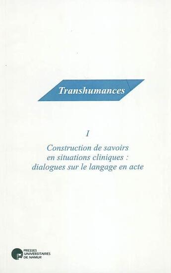 Couverture du livre « Construction de savoirs en situations cliniques: dialogues sur le langage en acte » de Giot aux éditions Pu De Namur