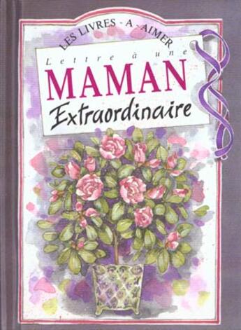 Couverture du livre « Lettre maman extraordinaire » de Exley H aux éditions Exley