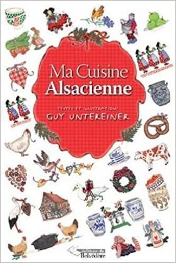 Couverture du livre « Ma cuisine alsacienne » de Guy Untereiner aux éditions Editions Du Belvedere