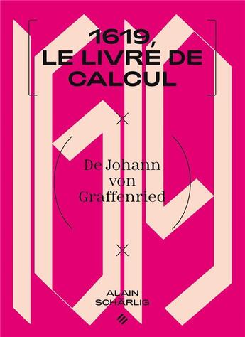 Couverture du livre « 1619 - le livre de calcul de johan rudolff von graffenried » de Alain Scharlig aux éditions Ppur