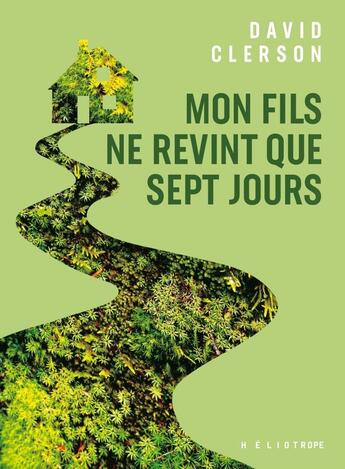 Couverture du livre « Mon fils ne revint que sept jours » de David Clerson aux éditions Heliotrope