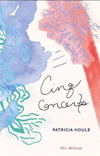 Couverture du livre « Cinq concerts » de Patricia Houle aux éditions Vlb