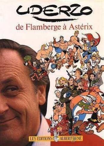 Couverture du livre « Uderzo ; de Flambergé à Asterix » de Albert Urderzo aux éditions Albert Rene